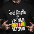 Proud Daughter Of A Vietnam Veteran T-Shirt USA Military Family Shirt Veterans Day Gifts
