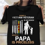 Being Vietnam Veteran Is An Honor Papa Is Priceless T-Shirt Proud Served Veteran Shirt For Dad