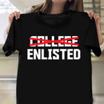 College Enlisted Shirt Funny Veteran Day US Military T-Shirt Army Gifts For Him
