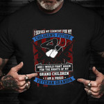 I Served My Country For My Children's Future Shirt Remembrance US Veteran T-Shirt Gifts For Him