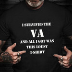 I Survived The VA Veteran Shirt Classic Tee Veterans Day Gifts For Husband