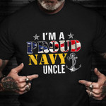 I'm A Proud Navy Uncle Shirt American Navy Veteran T-Shirt Gifts For Navy Veterans