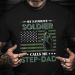 My Favorite Soldier Calls Me Step-Dad Shirt American Military T-Shirt Army Gifts For Dad