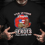 WWII Veteran Daughter Shirt Proud American Veteran T-Shirt Gifts For Girlfriend