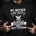 Asshole And A US Navy Veteran T-Shirt Proud US Funny Saying Shirt Gifts For Navy Veterans