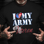 I Love My Army Veteran Shirt Veterans Day 2021 Patriotic Tees Military Gifts For Him