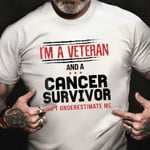 I'm A Veteran And A Cancer Survivor Shirt Cancer Warrior Proud American T-Shirts Best Gift 2021