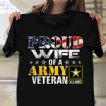Proud Wife Of A Army Veteran T-Shirt Army Veteran Wife Shirt Gift For Her