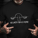 Kilroy Was Here Shirt Proud Veteran WWII Veterans Day Shirt Best Gift For Veterans 2021