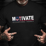 Motivate Occupational Therapy T-Shirt Veterans Day Gifts For Employees