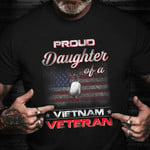 Proud Daughter Of An Vietnam Veteran Shirt USA Veteran T-Shirt Military Retirement Gift Ideas