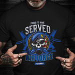 Skull Proud To Have Served Air Force Veteran Shirt Graphic Tee Gifts For Air Force Veterans