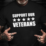Support Our Veterans Shirt Honor Vets Day Gifts That Support Veterans