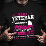 Navy Veteran Daughter Shirt Raised By Her Hero Military T-Shirt Veterans Day Gifts Ideas 2021