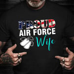 Proud Air Force Wife Shirt Flag Graphic Veteran Tee Shirts Gifts For Air Force Veterans