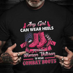 Female Veteran Shirt Woman Veteran To Wear Combo Boots Vets Day Gift For Female