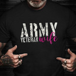 Army Veteran Wife Shirt Proud Army Veteran T-Shirt