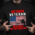 Vietnam Vet Shirt Vietnam Veteran Medicated For Your Protection T-Shirt Honor Veterans Day