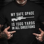 My Safe Spaces Is 1500 Yards In All Directions Shirt Proud Served Sniper T-Shirt Veteran Gifts