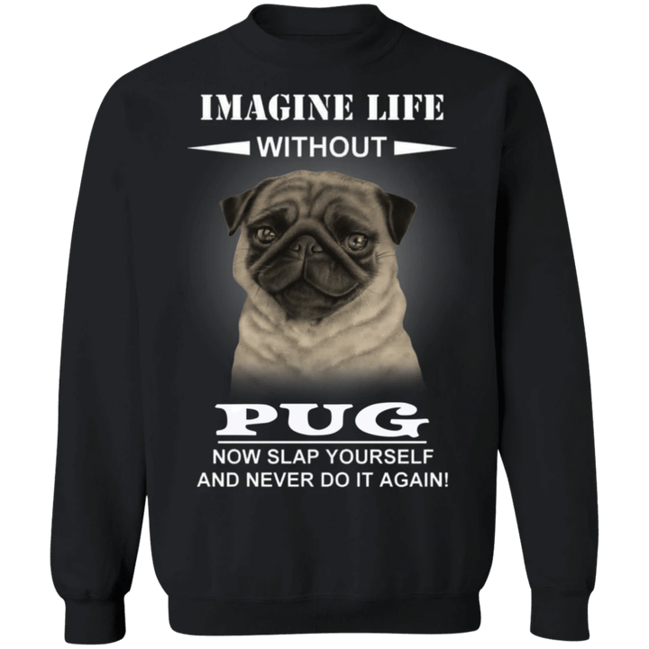 Imagine Life Without Pug - Dog Sweater With Sayings