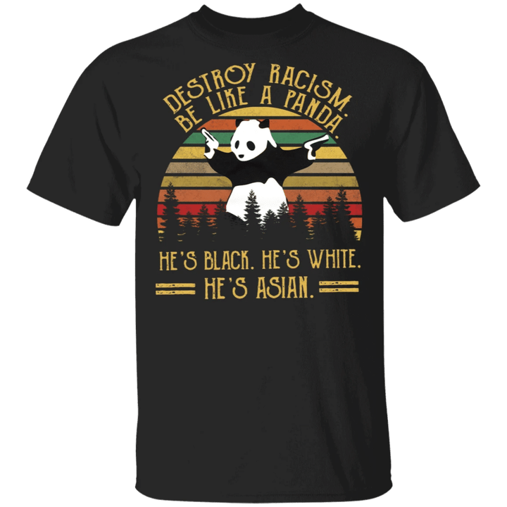 Panda Destroy Racism Be Like A Panda Vintage T-Shirt Everyone Against Racism BLM Funny Tee