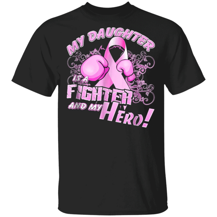 Breast Cancer Awareness Shirt Ideas My Daughter Is A Fighter And My Hero T-Shirt Gift From Mom