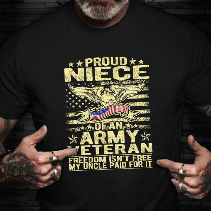 Proud Niece Of An Army Veteran Shirt Eagle American Veteran T-Shirt Gifts For Friend