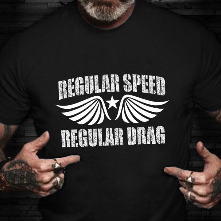 Regular Speed Regular Drag Shirt Military Veteran T-Shirt Gifts For Army Veterans