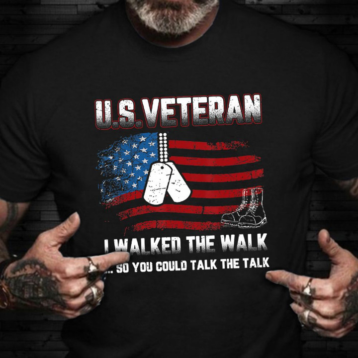 US Veteran I Walked The Walk So You Could Talk The Talk Shirt Vintage Tee Veterans Day Gifts