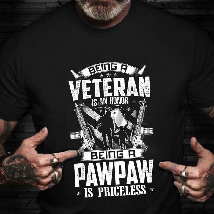 Being A Veteran Is An Honor Being A Pappaw Is Priceless Shirt Veterans Day Gifts For Granddad