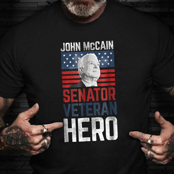 John McCain T-Shirt Senator Veteran Hero Tshirt Memorial