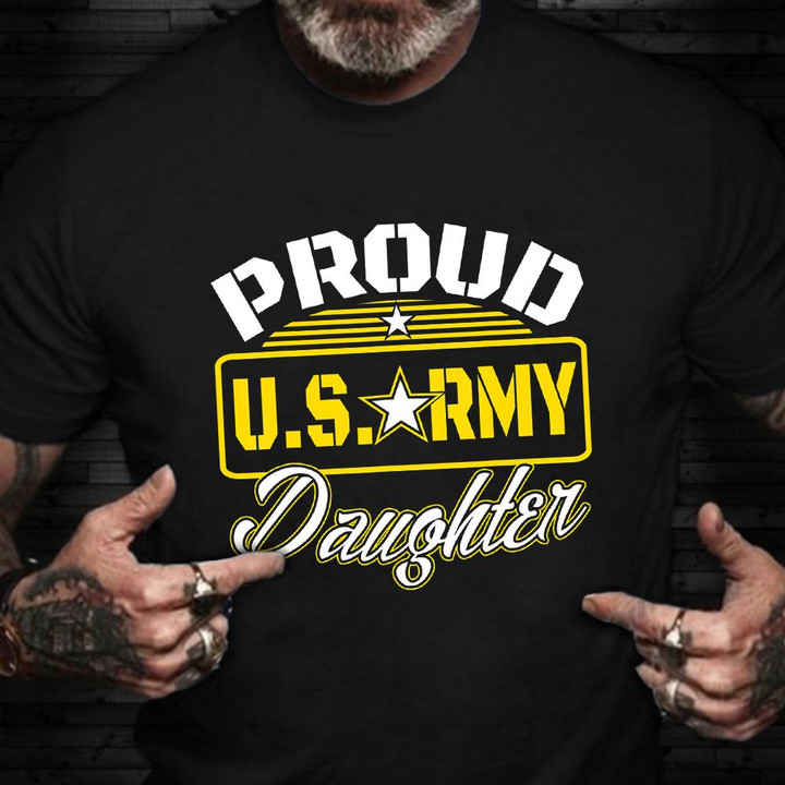 Proud US Army Daughter Shirt Graphic Tee Military Retirement Gift Ideas