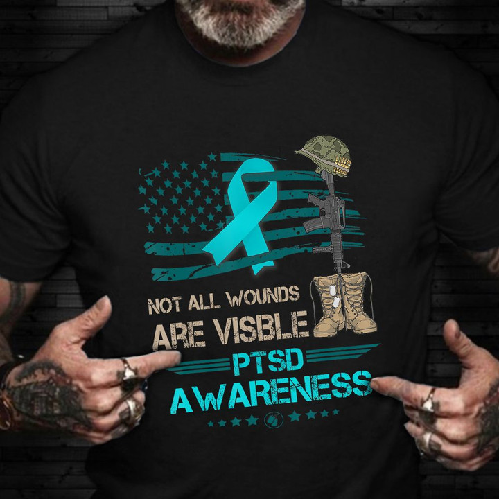 Not All Wounds Are Visible PTSD Awareness Shirt Support Veterans Military Clothing 2021 Gifts