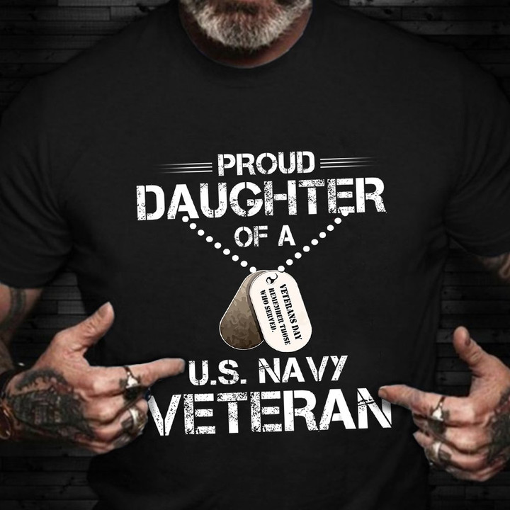 Navy Veterans Daughter Shirt Proud Daughter Of US Navy Veteran T-Shirt Vets Day