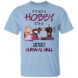 Dachshund Is Not A Hobby It's A 2020 Survival Skill Shirt Gift For Sewer