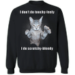 I Don't Do Touchy-Feely I Do Scratchy-Bleedy Cat Sweater Idea Gift For Cat Owner