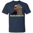 George Floyd I Can't Breathe T-Shirt Say My Name George Floyd Shirt - Black Lives Matter Shirt