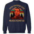 Justice For George Floyd Tee Sweatshirt Blm Say His Name Back Lives Matter