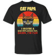 Cat Papa i Maybe A Bad Influence Damn, I'm Fun Shirt Birthday Gifts For Dad