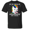 Unicorn Let Me Check My Giveashitometer Nope Nothing T-Shirt Gift For unicorn Lovers