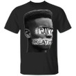 Eric Garner I Can't Breathe T-Shirt Justice For George Floyd Protest Shirt