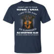 Rottweiler I Don't Like To Think Before I Speak Like To Be Just As Surprised T-Shirt Sayings