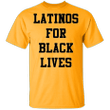 Latinos For Black Lives T-Shirt, Stop Killing Black People Protest T-Shirt