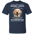 Labrador I Don't Like To Think Before I Speak Like To Be Just As Surprised T-Shirt Sayings