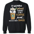 A Woman Cannot Survive - Husky Sweater Slogan Coffee Alone