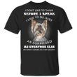 Yorkshire Terrier I Don't Like To Think Before I Speak Like To Be Just As Surprised T-Shirt Sayings