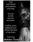 I Am Your Friend Your Partner Your Dog - I Am Your Yorkshire Terrier Dog Art Print Poster