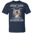 Yorkshire Terrier I Don't Like To Think Before I Speak Like To Be Just As Surprised T-Shirt Sayings