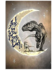 T-Rex I Love You To The Moon and Back Dinosaur Poster
