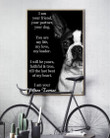 Boston Terrier I Am Your Friend Poster, Dog Poster Decorations Dog Wall Art